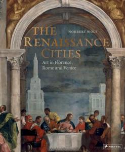 The Renaissance Cities. Art in Florence, Rome and Venice