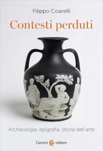 Contesti perduti: archeologia, topografia, storia dell'arte