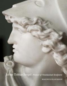 Johan Tobias Sergel. Pioneer of Neoclassical Sculpture