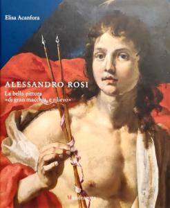 Alessandro Rosi. La bella pittura "di gran macchina, e rilievo"