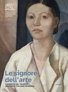 Le signore dell'arte. La parità del talento nell'arte italiana moderna