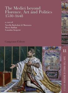 The Medici beyond Florence. Art and politics. 1530-1648