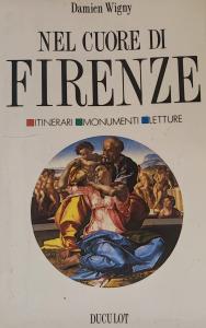 Nel Cuore Di Firenze Duculot. Itinerari, monumenti, letture