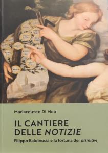 Il cantiere delle notizie. Filippo Baldinucci e la fortuna dei Primitivi