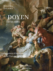 Gabriel François Doyen (1726–1806). Un peintre d'Histoire dans l'Europe des Lumières