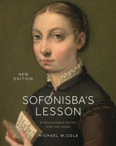 Sofonisba's Lesson. A Renaissance Artist and Her Work. New Edition