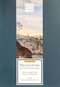Perugino pittore per tutto l'universo mondo. Atti del convegno di studi. Perugia, 16-17 febbraio 2023