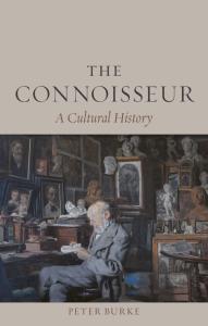The Connoisseur. A Cultural History