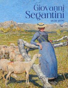 Giovanni Segantini: « Je veux voir mes montagnes » 1858-1899
