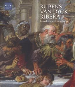 Rubens, Van Dyck, Ribera. La collezione di un principe