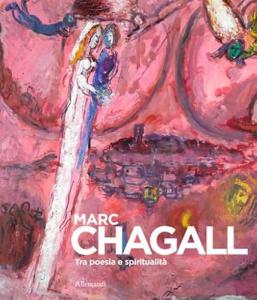 Marc Chagall. Tra poesia e spiritualità