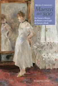 Maestri dell'800. Da Turner a Monet, da Manet a van Gogh, da Fattori a Modì