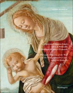 Per il giovane Filippino Lippi, a lato di Botticelli: la Madonna del pozzo Plymouth. The plymouth Madonna of the Well by theYoung Filippino Lippi, alongside Botticelli