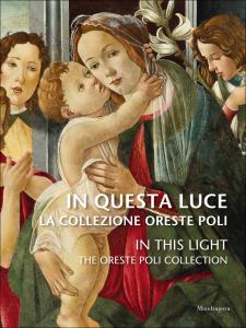In questa luce. La Collezione Oreste Poli. In this light. The Oreste Poli Collection