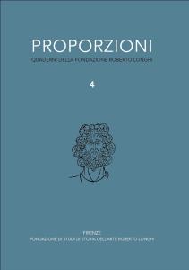 Proporzioni. Quaderni della fondazione Roberto Longhi (Vol. 4)