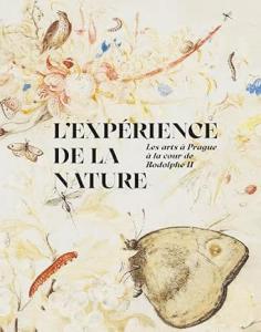 L'expérience de la nature: Les arts à Prague à la cour de Rodolphe II