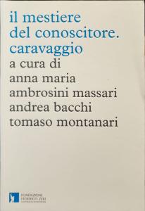 Il mestiere del conoscitore. Caravaggio