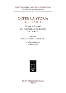 Oltre la storia dell'arte. Eugenio Battisti nel centenario della nascita (1924-2024)