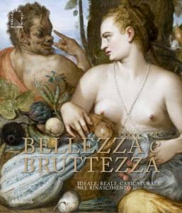 Bellezza e Bruttezza. Ideale, reale, caricaturale nel Rinascimento