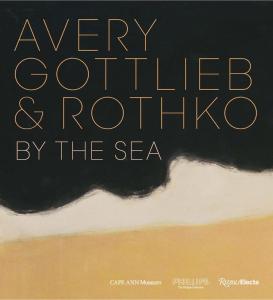 Avery, Gottlieb & Rothko: By the Sea