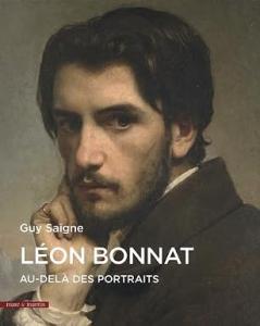 Léon Bonnat, Au-delà des portraits. Catalogue Raisonné volume 2, Peinture religieuse et décorative, scènes de genre italiennes et orientalistes, travaux d’apprentissage