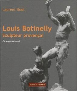 Louis Botinelly: sculpteur provençal. Catalogue raisonné