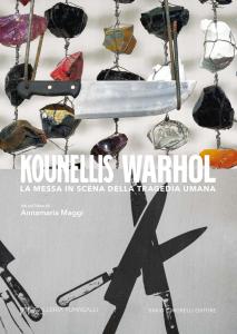 Kounellis / Warhol La messa in scena della tragedia umana