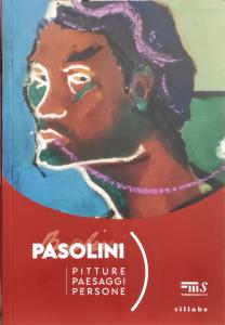 Pasolini. Pitture paesaggi persone