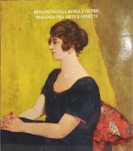 Renato Natali, Roma e oltre: dialogo tra arte e affetti