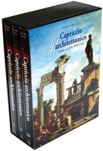 Il Capriccio architettonico in Italia nel XVII e XVIII secolo (3 voll.)